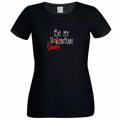 Buy Be My Quarantine Valentine Ladies Black Printed T-Shirt XTSN245 • 9.99£