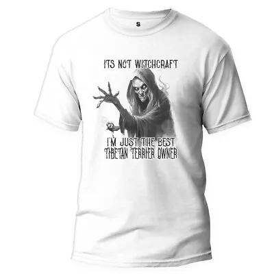 Buy It's Not Witchcraft Im The Best Tibetan Terrier Owner White  T Shirt Mirth • 17.99£