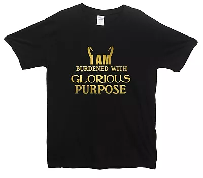 Buy I Am Burdened With Glorious Purpose T-Shirt Loki Inspired Marvel, Superhero Thor • 13.50£