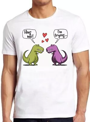 Buy T-Rex Dinosaur Hug Me Lovers Valentine's Day Meme Funny Gift Tee T Shirt M897 • 6.35£