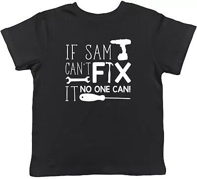 Buy Personalised If Can't Fix It No One Can Childrens Kids T-Shirt Boys Girls Gift • 5.99£