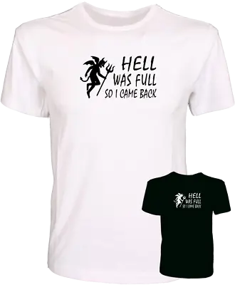 Buy Hell Was Full So I Came Back - Funny Devil Satan - Quality 100% Cotton T-Shirt • 10.99£