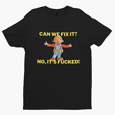 Buy Bob Can We Fix It T-Shirt -Comedy Funny Gift Film Movie TV Novelty Builder Adult • 10.79£