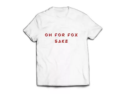Buy OH FOR FOX SAKE White Short Sleeve Round Neck Custom UK US  T-Shirt New • 12.99£
