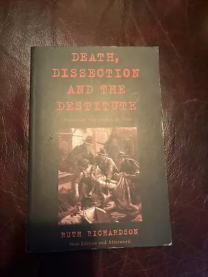 Buy Death, Dissection And The Destitute: The Politics Of The Corpse In Pre-Victorian • 15£