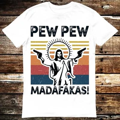 Buy Pew Pew Madafakas Jesus Religous Joke T Shirt 6007 • 6.35£