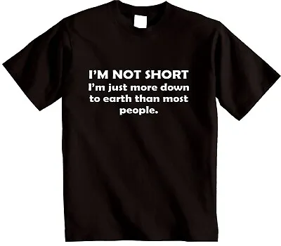 Buy IM NOT SHORT Funny Novelty Slogan Gift T-shirt Mens Womens Joke T Shirt • 11.95£