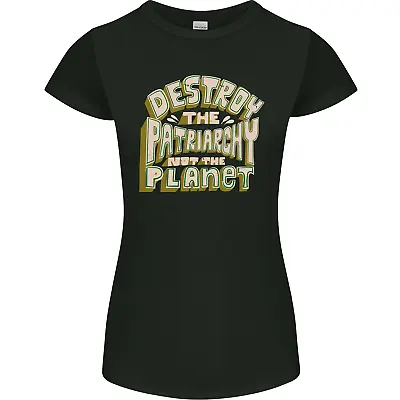 Buy Destroy Patriarchy Not The Planet Climate Change Womens Petite Cut T-Shirt • 8.99£