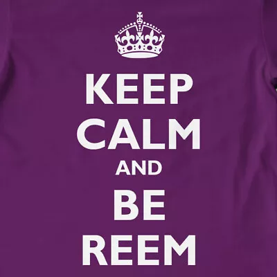 Buy Keep Calm And Be Reem T-Shirt | Funny, Gift, Slogan, The Only Way Is Essex, TV • 11.99£