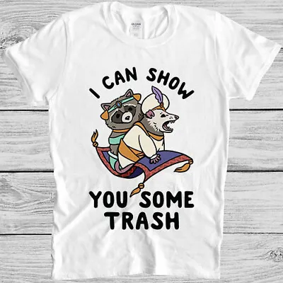 Buy I Can Show You Some Trash Funny Raccoon Possum Lover Movie Gift Tee T Shirt M917 • 6.35£