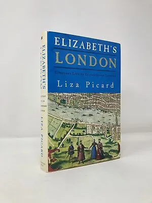 Buy Elizabeth's London Everyday Life In Elizabethan London By Liza Picard 1st LN HC • 23.75£