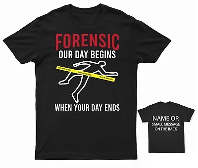 Buy Forensic  Our Day Begins When Your Day Ends T-shirt Personalised Gift Customised • 14.95£