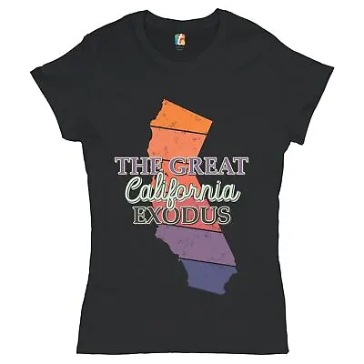 Buy The Great California Exodus T-Shirt Leaving California Women's Tee • 22.15£