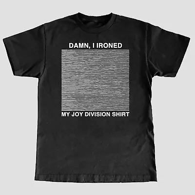 Buy Damn, I Ironed My Joy Division T-Shirt • 19.50£