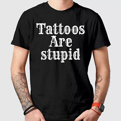 Buy Tattoos Are Stupid Unisex Adults Humor Printed T-Shirt Pure Cotton Crew Neck Top • 11.49£