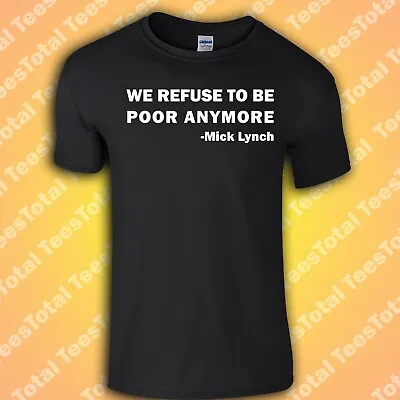 Buy We Refuse To Be Poor Anymore Mick Lynch T-Shirt | Trade Unions | Socialism | RMT • 16.99£