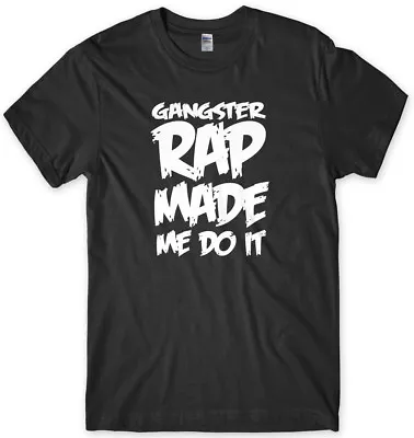 Buy Gangster Rap Made Me Do It Mens Funny Unisex T-Shirt • 11.99£