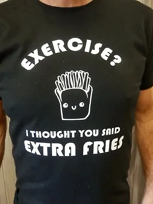 Buy Exercise? I Thought You Said Extra Fries T Shirt Novelty Gift Various Colours • 8.78£