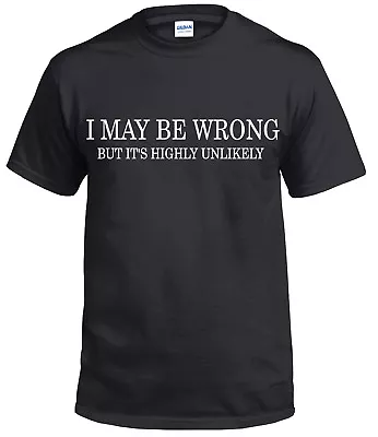 Buy I MAY BE WRONG Funny Men's T-Shirt Novelty T Shirts Tee Joke Shirt Birthday Gift • 9.99£