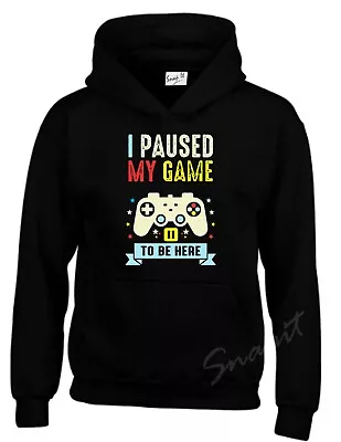 Buy I Paused My Game To Be Here Funny Kids And Adults Unisex Hoodie Gamer Gaming  • 16.99£