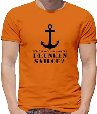 Buy What Shall We Do With The Drunken Sailor? - Mens T-Shirt - Funny Sailors Sailing • 13.95£