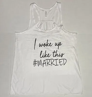 Buy Bella ‘I Woke Up Like This #Married’ Whittle Tank Top Size M • 9.58£