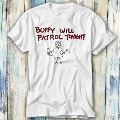 Buy Buffy Will Patrol Tonight Vampire Theatre T Shirt Meme Gift Top Tee Unisex 435 • 6.35£