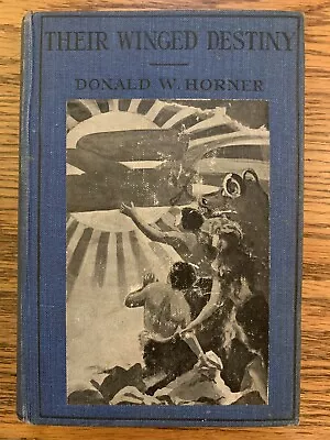 Buy Their Winged Destiny (Donald W. Horner - 1912) London 1912 1st Edition • 200.15£