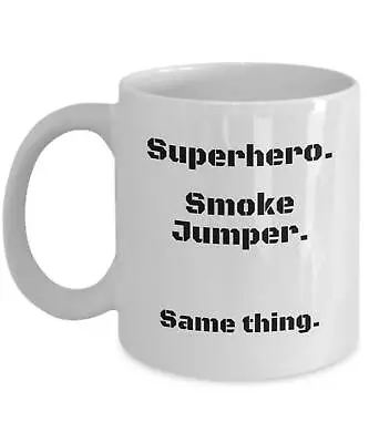 Buy Superhero Smoke Jumper Mug Gift For Smoke Jumper Fire Fighter Gift • 17.07£