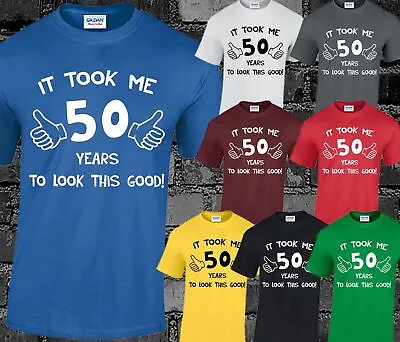 Buy It Took Me 50 Years To Look This Good Mens T Shirt 50th Birthday Present Funny • 7.99£