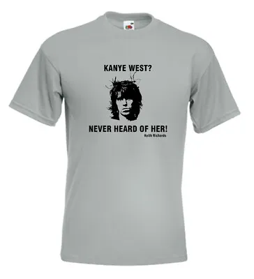 Buy Keith Richards Rolling Stones T Shirt Quote Kanye West? Never Heard Of Her! • 12.95£