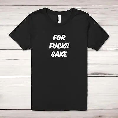 Buy For F*cks Sake Adult T-Shirt • 17.99£