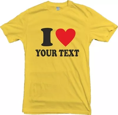 Buy I Heart 'Your Text' Personalised Custom Print Love T-Shirt - Various Cols, S-XXL • 19.99£