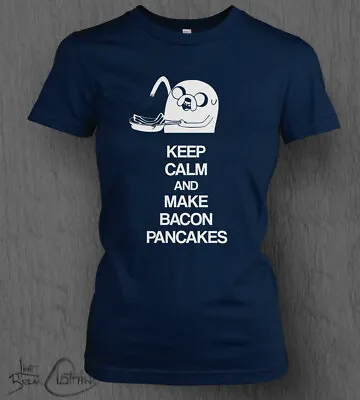 Buy Adventure Time T-Shirt LADY FIT Keep Calm And Make Bacon Pancakes Carry On Meme • 13.99£