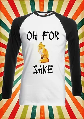 Buy Oh For Fox Sake Funny Novelty Men Women Long Short Sleeve Baseball T Shirt 1381 • 9.95£
