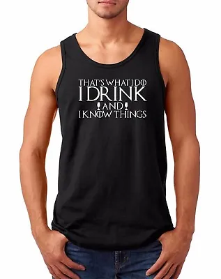 Buy Men's Tank Top Game Of Thrones I Drink And I Know Things T Shirt Tyrion Tee • 14.64£