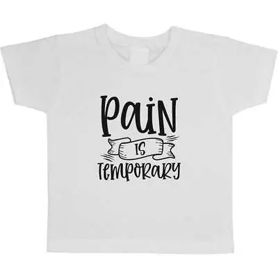 Buy 'Pain Is Temporary' Children's / Kid's Cotton T-Shirts (TS046892) • 5.99£