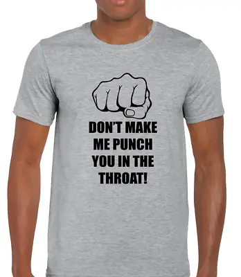 Buy Don't Make Me Punch You Mens T Shirt Tee Funny Joke Slogan Sarcasm Violence Top • 8.99£