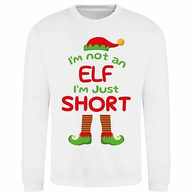 Buy I'm Not An Elf I'm Just Short Christmas Unisex Sweatshirt Short Funny Xmas Gift • 15.99£