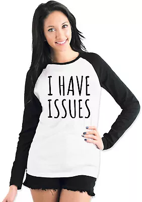 Buy I Have Issues Funny Womens Ladies T-shirt Baseball Tee • 13.99£