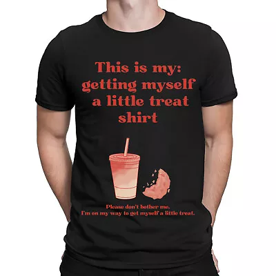 Buy Getting Myself A Little Treat Funny Sarcastic Sarcasm Mens Womens T-Shirts #NED • 13.49£