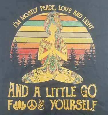 Buy Yoga I'm Mostly Peace Love Light A Little Go F**k Yourself T-Shirt LG Dark Blue • 17.05£