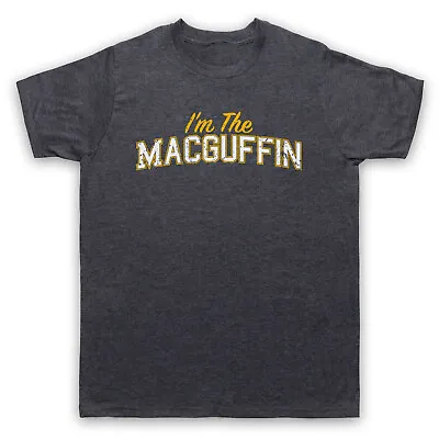 Buy I'm The Macguffin Funny Plot Device Slogan Fiction Goal Mens & Womens T-shirt • 17.99£