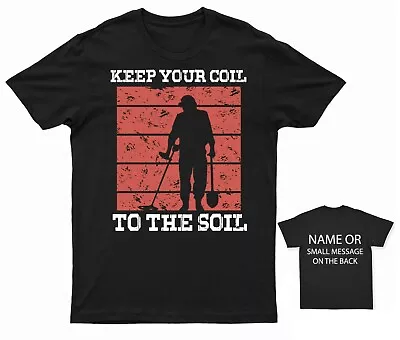 Buy Keep Your Coil To The Soil Metal Detecting T-Shirt Enthusiast Tee Roman Coin • 14.95£