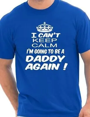 Buy Keep Calm I'm Going To Be A Daddy Again Funny Mens T Shirt Size S-XXL • 9.95£