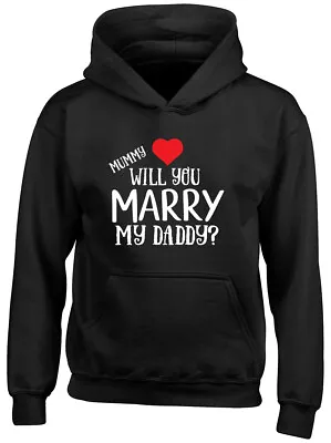 Buy Mummy Will You Marry My Daddy Proposal Valentines Boys Girls Hooded Top Hoodie • 13.99£