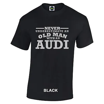 Buy Audi T Shirt Never Underestimate An Old Man With An Silver Logo Size S To 3XL CC • 8.97£