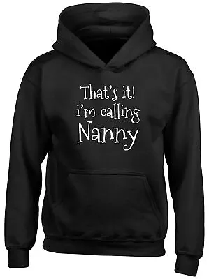 Buy I'm Calling Nanny Kids Hoodie Funny Grandparents' Day Boys Girls Gift Top • 13.99£