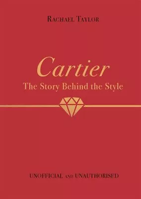 Buy Cartier: The Story Behind The Style-Taylor, Rachael Rachael Tayl • 9.39£