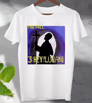 Buy The Fall T Shirt 3 Hey! Luciani  T Shirt  Rock Unisex Men's Ladies Top • 7.99£